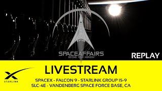 SpaceX - Falcon 9 - Starlink  15-9 - SLC-4E - Vandenberg SFB - June 16, 2025