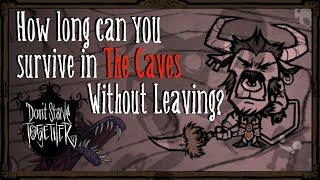 How Long Can You Survive in The Caves Without Leaving? [Don't Starve Together]