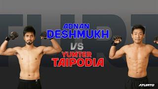 YUMTER TAIPODIA VS ADNAN DESHMUKH /ATURTO 2.3/ SEMI-PRO MAIN EVENT/CATCHWEIGHT BOUT/FULL MATCH