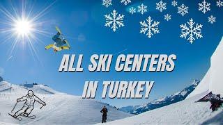 ALL SKI CENTERS IN TURKEY 2023/2024