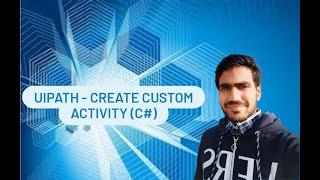 UiPath  - Create Custom Activity (using C#)