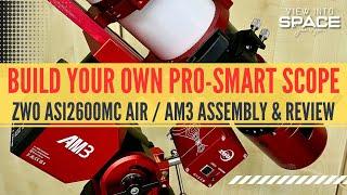 Pro Smart Scope Assembly and Review: ZWO ASI 2600MC Air & AM3