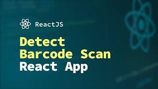 How To Use React Js Barcode Scanner | React JS Tutorial