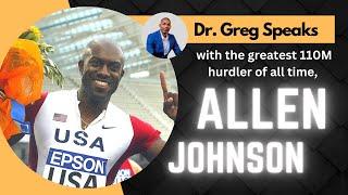 DR. GREG SPEAKS WITH THE GREATEST 110M HURLDER IN HISTORY