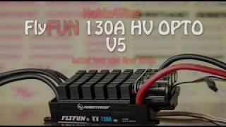 HobbyWing FlyFUN 130A HV OPTO V5 initial test and first flight