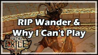 [Path of Exile] RIP Wander & Why I Can't Play