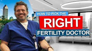 How To Pick the RIGHT Fertility Doctor