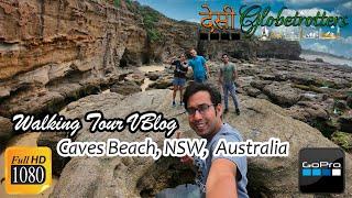 Walking Tour | Caves Beach, NSW, Australia |  DESI GLOBETROTTERS