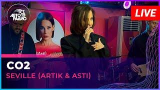 Seville (Artik & Asti) - CO2 (LIVE @ Авторадио)