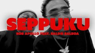 ROB APOLLO - Seppuku (feat. Baldie Balboa) [LYRIC VIDEO]