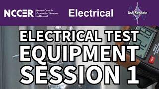 NCCER Electricity Level I Module 26112 23 11E Electrical Test Equipment Session 1