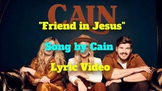 Cain "Friend in Jesus" Lyric Video