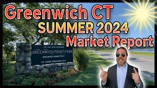 GREENWICH CT MARKET UPDATE - Greenwich CT Real Estate Market Report Q2 2024