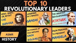 Visionaries Who Changed the World - Top Ten Revolutionary Leaders in History