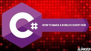 How to make roblox a script hub in c# - iLinked 2018