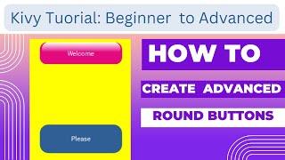 03 Kivy: Rounded Buttons | The Only 3 Ways to Create Round Buttons with uhmm Kivy
