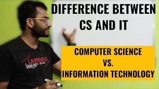 What is the Difference Between CS and IT | Computer Science vs  Information Technology | Akash Dash