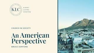 Church in Society: Reflections from an American Perspective | Bruce Ashford