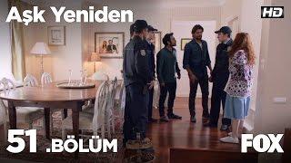 Aşk Yeniden 51. Bölüm