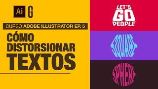 Curso Domina Adobe Illustrator Ep. 5 | Distorsión de Textos | Warp Text