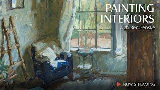 Painting Interiors in Oil with Ben Fenske | OFFICIAL TRAILER