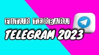 Fitur Terbaru Telegram 2023