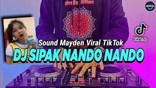 DJ SIPAK NANDO NANDO FULL BASS TIKTOK VIRAL REMIX TERBARU 2022 | DJ NANDO NANDO MEYDEN