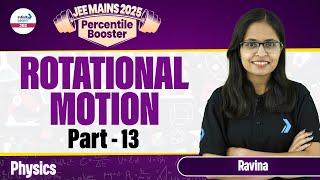 Rotational Motion Part 13 | Class 11 Physics | JEE Mains 2025 Preparation | LIVE |@InfinityLearn-JEE