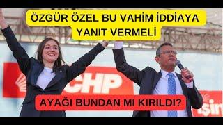 Özgür Özel Gülşah Durbay ilişkisine dair vahim iddia.