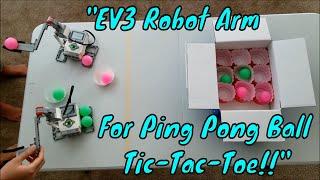 "My LEGO EV3 Robot Arm For Ping Pong Ball Tic-Tac-Toe!!!"  Building Instructions Included