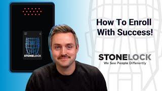 How To Enroll With Success On The StoneLock GO Biometric Facial Recognition Reader