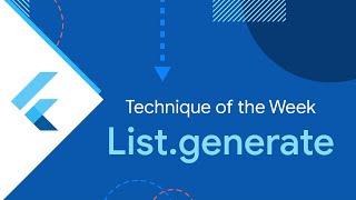 List.generate (Technique of the Week)