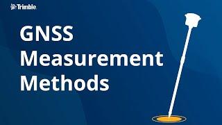 GNSS Measurement Methods - Trimble Access