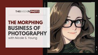 The Morphing Business of Photography, with Nicole S Young