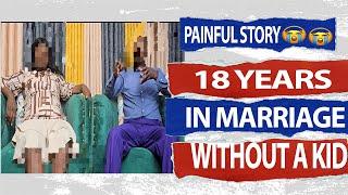 SHOCKING 18 YEARS IN MARRIAGE WITHOUT A KID WITH 3 MISCARRIAGES 
