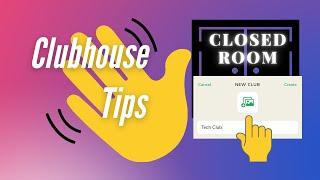 Clubhouse Tips & Tricks: Clubhouse Features and Backchannel Tips for Users