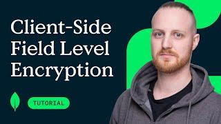 Java Meets MongoDB: A Deep Dive into Client-Side Field Level Encryption