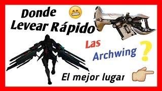 WARFRAME | Donde Levear rapido el ARCHWING | En cooperativo o en solo | Mejor lugar 2020