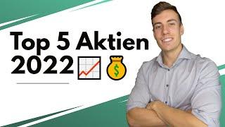 Die Top 5 Aktien 2022