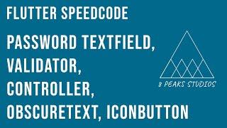 Flutter SpeedCode - Password FormTextField, Validator, Controller, obscureText, IconButton