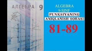 9-SINF ALGEBRA MAVZU: FUNKSIYANING ANIQLANISH SOHASI. (81-89).