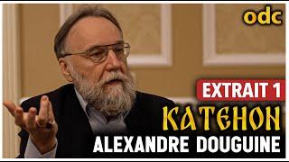 C'est quoi le KATEHON ? (Extrait 1 / Alexandre Douguine)