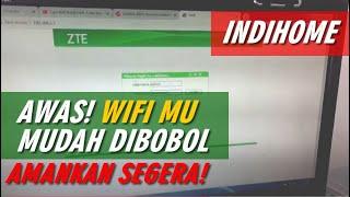 Cara Agar Wifi Indihome Tidak Dibobol - Bagian 2