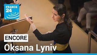 Ukraine's Oksana Lyniv on smashing glass ceilings in classical music • FRANCE 24 English