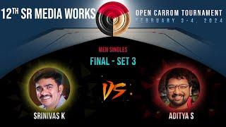 FINAL - SET 3 - K Srinivas vs S Aditya - 12th SR Media Works Open Carrom Tournament