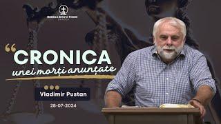 Vladimir Pustan | Cronica unei morți anunțate | 28-07-2024 | Biserica Sfânta Treime Oradea