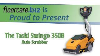 Floorcare.biz is Proud to Present the Taski Swingo 350B