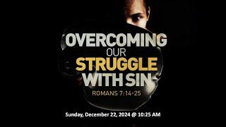 Overcoming Our Struggle With Sin - Romans 7:14-25