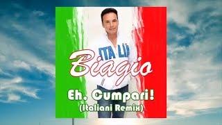 BIAGIO "Eh, Cumpari! (Italiani Remix)" (Official Video)