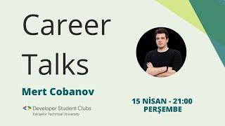 Career Talks  | Mert Cobanov